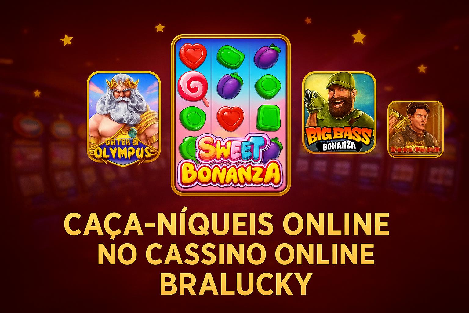 Jogos de Slot no Casino Online BRALUCKY  